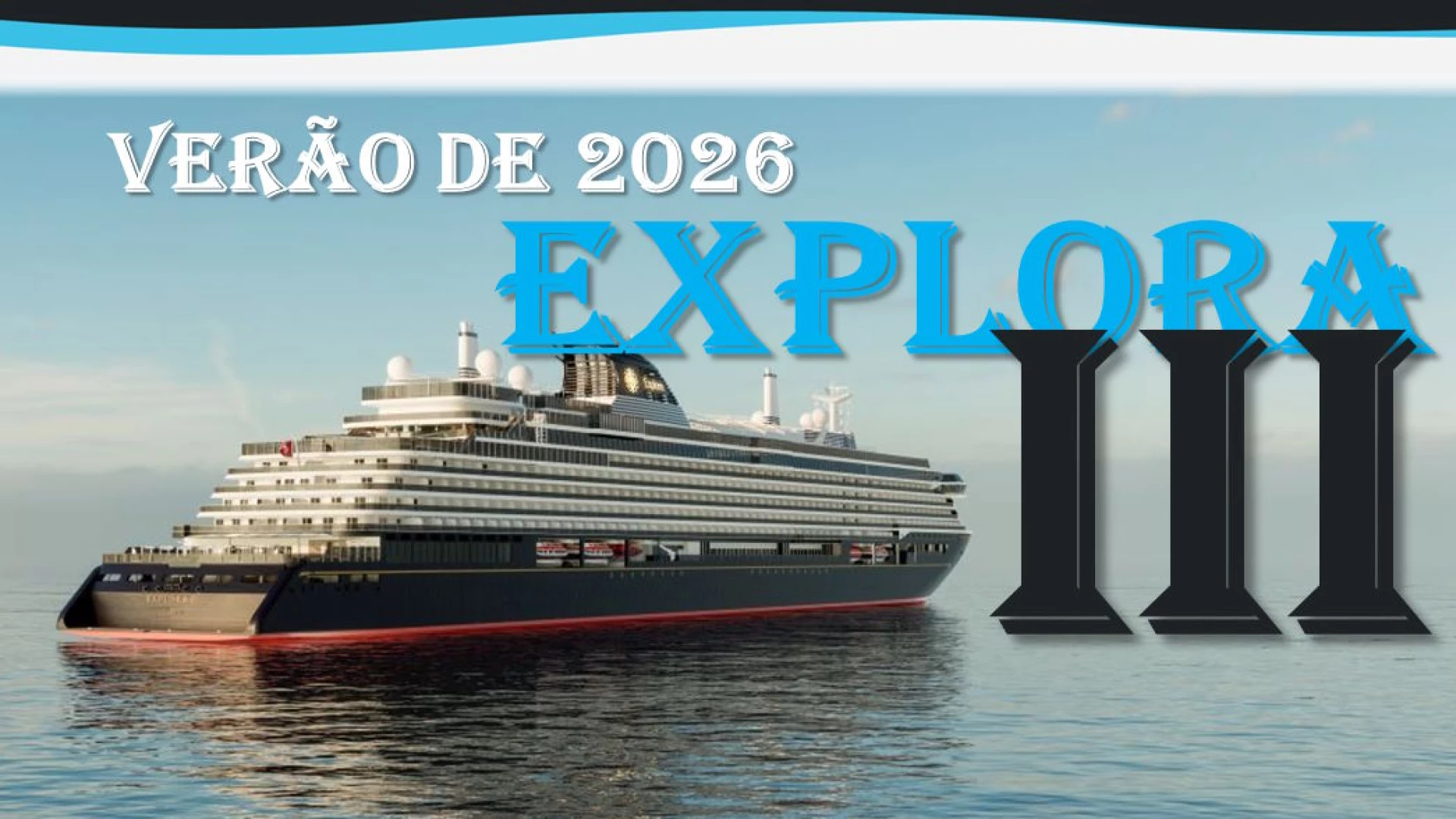 GlobalSea CruiseXperts Abre as Portas ao EXPLORA III 